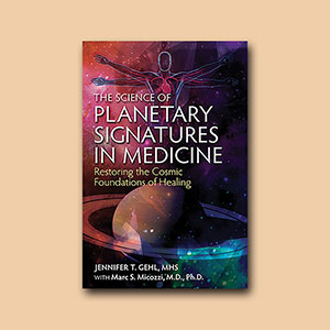 The Science of Planetary Signatures in Medicine: Restoring the Cosmic Foundations of Healing