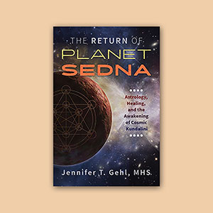 The Return of Planet Sedna - Astrology, Healing, and the Awakening of Cosmic Kundalini